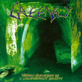 Greenfly - Hidden Pleasures Of A Nonexistent Reality