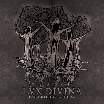 Lux Divina - Possessed By Telluric