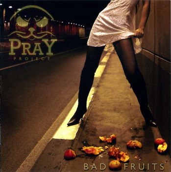 Pray Project - Bad Fruits