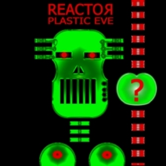 Reactor - Plastic Eve