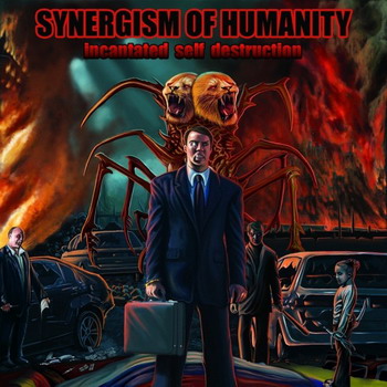 Synergism Of Humanity - Incantated Self Destruction
