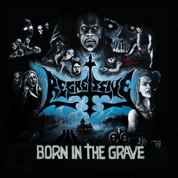 Regressive - Born In The Grave