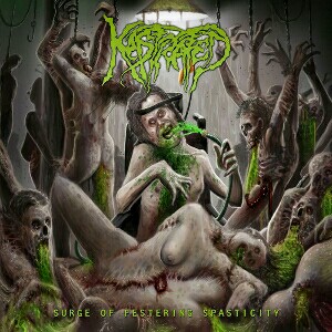 Kastrated - Surge Of Festering Spasticity