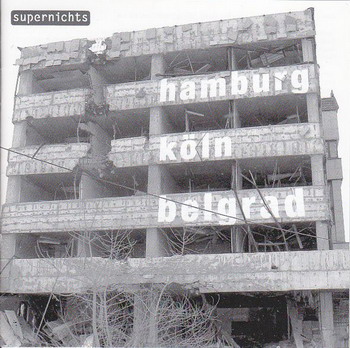 Supernichts - Hamburg Koln Belgrad