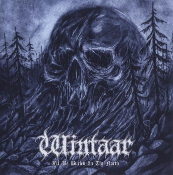 Wintaar - I'll Be Buried In The Nort