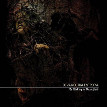 Deva Noctua Entropia - Be SinKing In Marshland
