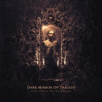 Dark Mirror Of Tradegy - The Lord Ov Shadows