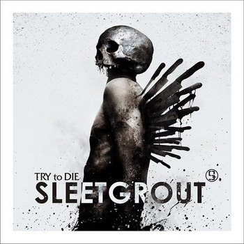 Sleetgrout - Try to Die