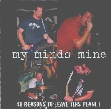 My Minds Mine - 48 Reasons To Leave This Planet
