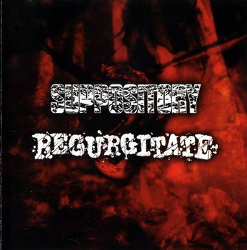 Suppository / Regurgitate - Split