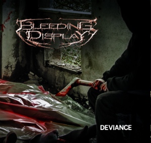 Bleeding Display - Deviance