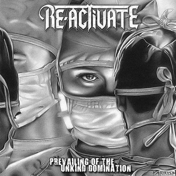 Re-Activate - Prevaling Of The Unkind Domination