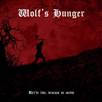 Wolf's Hunger - Bez'te Zivi Vracaju Se Mrtvi