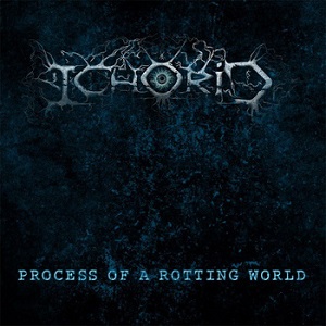 Ichorid - Process Of A Rotting World