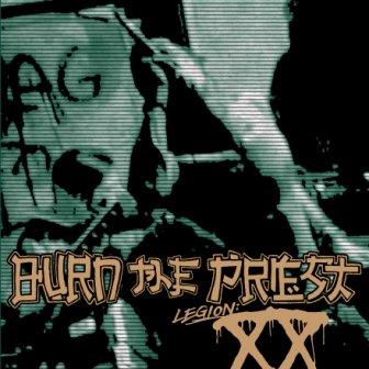 Burn The Priest - Legion:XX