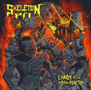 Skeleton Pit - Chaos At The Mosh-Reactor