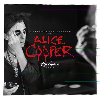 Alice Cooper - A Paranormal Evening At The Olympia Paris (live)