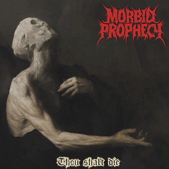 Morbid Prophecy - Thou Shalt Die
