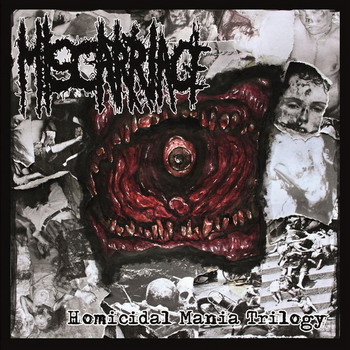 Miscarriage - Homicidal Mania Trilogy