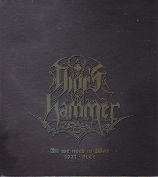 Thor's Hammer - All We Need Is War 1997-2006