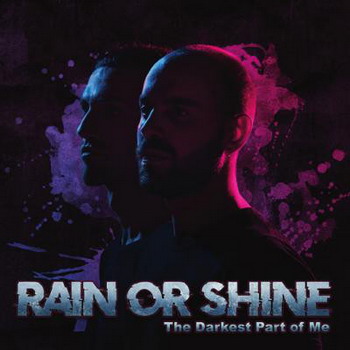 Rain Of Shine - The Darkest Part Of Me