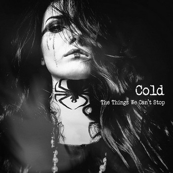 Cold - The Things We Can’t Stop