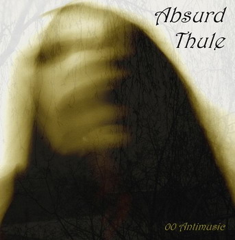 Absurd Thule - 00 Antimusic