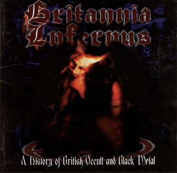Various Artists - Britannia Infernus - A History Of British Occult And Black Metal