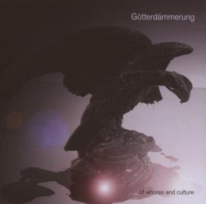 Gotterdammerung - Of Whores And Culture