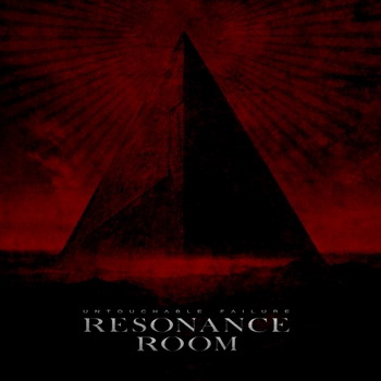 Resonance Room - Untouchable Failure