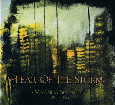 Fear Of The Storm - Madness Splinters (1991-1996)