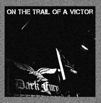 Dark Fury - On The Trail Of A Victor