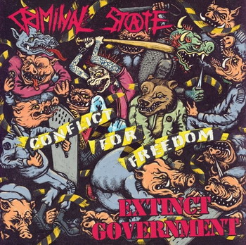 Criminal State / Extinct Government - Conflict For Freedom. Split