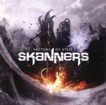 Skanners - Factory Of Steel
