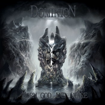 Dominion - Born God And Aware