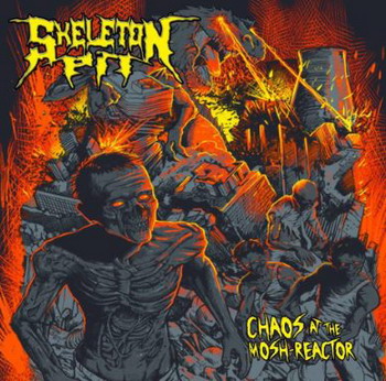 Skeleton Pit - Chaos At The Mosh Reactor