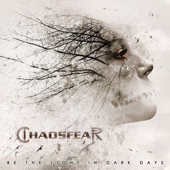Chaosfear - Be The Light In Dark Days