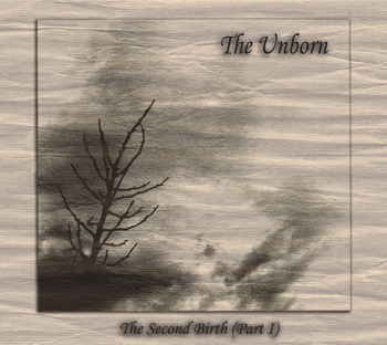 The Unborn - The Second Birth (Part I)