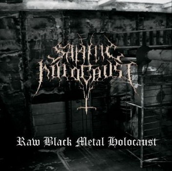 Satanic Holocaust - Raw Black Metal Holocaust