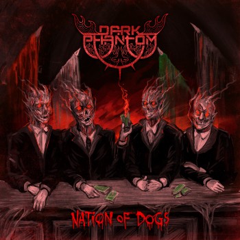 Dark Phantom - Nation Of Dogs