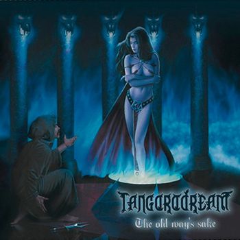 Tangorodream - The Old Way's Sake