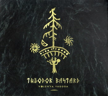 Theodor Bastard - Volchya Yagoda