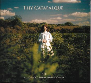 Thy Catafalque - XII: A Gy​ö​ny​ö​rű Álmok Ezut​á​n J​ö​nnek