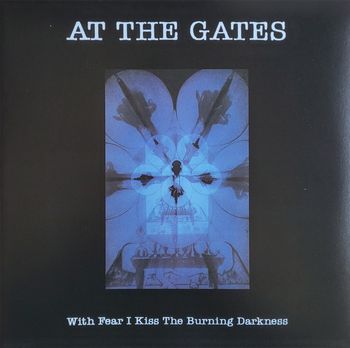 At The Gates - With Fear I Kiss The Burning Darkness