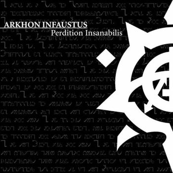Arkhon Infaustus - Perdition Insanabillis