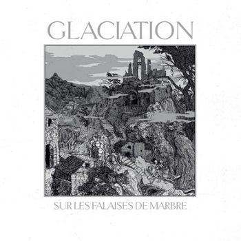 Glaciation - Sur Les Falaises De Marbres
