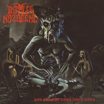 Impaled Nazarene - Tol Cormpt Norz Norz Norz