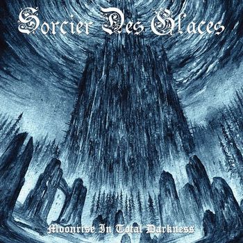 Sorcier Des Glaces - Moonrise In Total Darkness