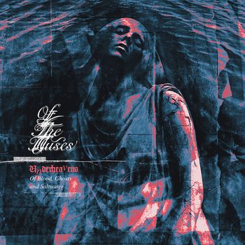Of The Muses - Underheavens— Of Blood, Ghosts and Saltwater