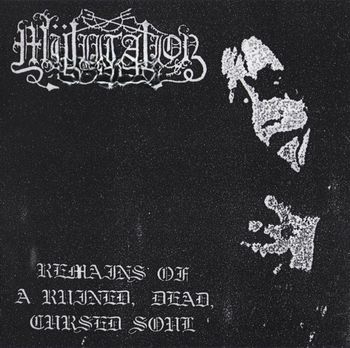 Mutiilation - Remains of a Ruined, Dead, Cursed Soul